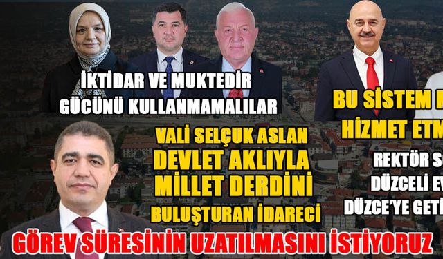 DÜZCE’Yİ SİYASETÇİLER YÖNETSİN BÜROKRATLAR DEĞİL