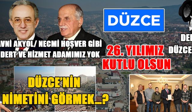 DÜZCE İLÇEYKEN SAHİPLİ, İL OLUNCA SAHİPSİZ KALDI!