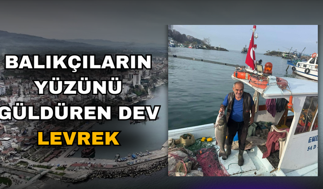 AKÇAKOCA'DA BALIKÇI AĞINA 10 KİLOLUK LEVREK TAKILDI