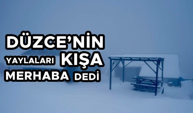 KARDÜZ YAYLASI KARLA KAPLANDI