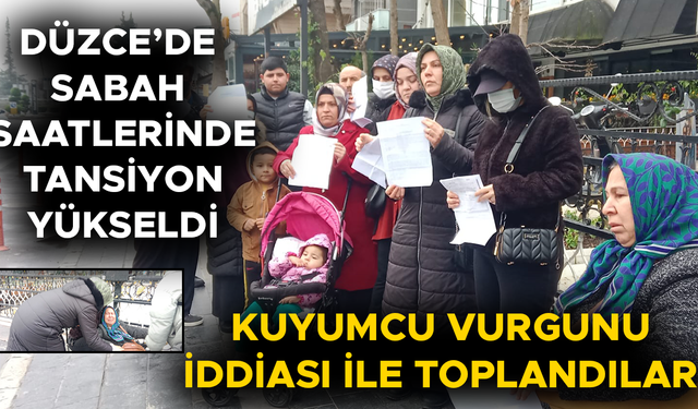 “YILLARIN KUYUMCUSUNA GÜVENDİK, PARALARIMIZI GERİ İSTİYORUZ”