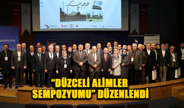 “DÜZCELİ ALİMLER SEMPOZYUMU” DÜZENLENDİ