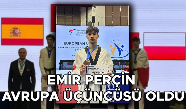 EMİR PERÇİN AVRUPA ÜÇÜNCÜSÜ OLDU
