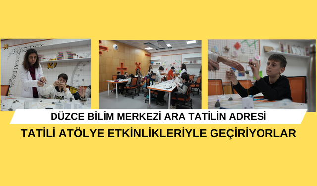 TATİLİ ATÖLYE ETKİNLİKLERİYLE GEÇİRİYORLAR