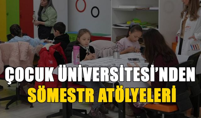 TATİLİ ATÖLYE ETKİNLİKLERİ İLE GEÇİRİYORLAR