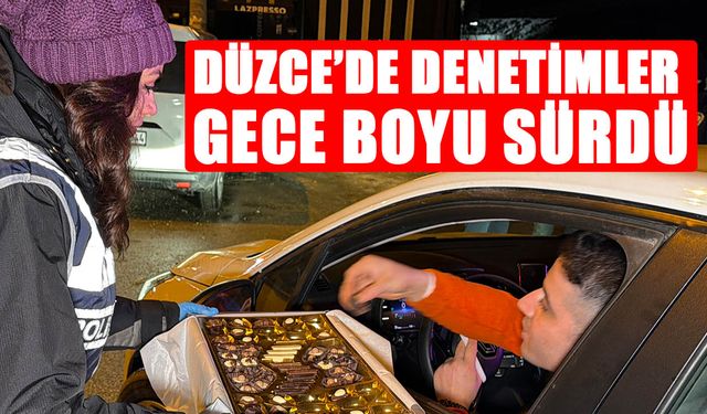 DENETİME GİRENLER CEZA YERİNE ÇİKOLATA YEDİ
