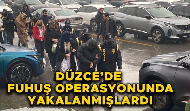 ÇOĞU KADIN 10 ŞÜPHELİ ADLİYEYE SEVK EDİLDİ