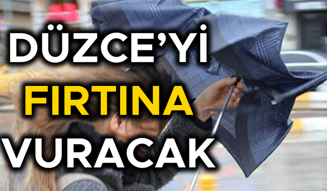 METEOROLOJİ’DEN DÜZCE İÇİN KRİTİK UYARI