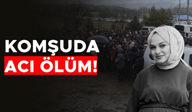 DOĞUM ESNASINDA VEFAT EDEN GENÇ KADIN SON YOLCULUĞUNA UĞURLANDI