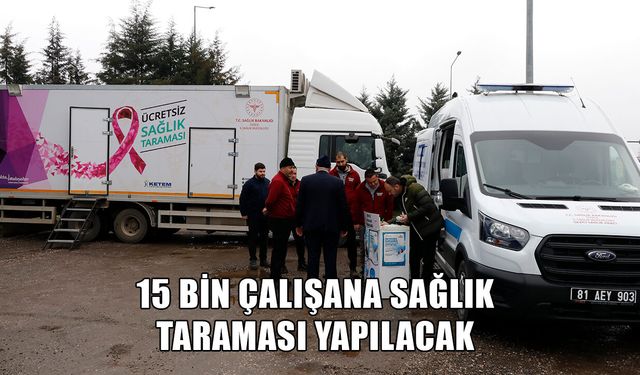 “SAĞLIK TARAMA HİZMETİ AYAĞIMIZA KADAR GELDİ”