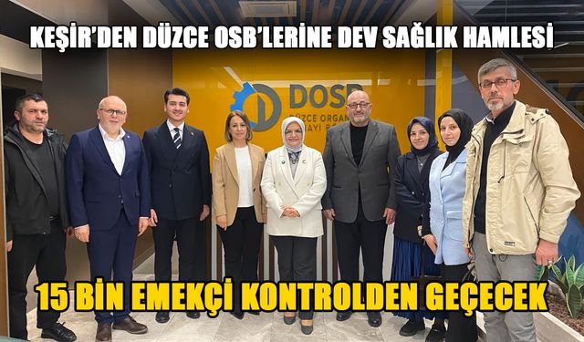 KEŞİR’İN GİRİŞİMLERİYLE “SAĞLIĞIM İŞ YERİNDE” PROJESİ BAŞLIYOR