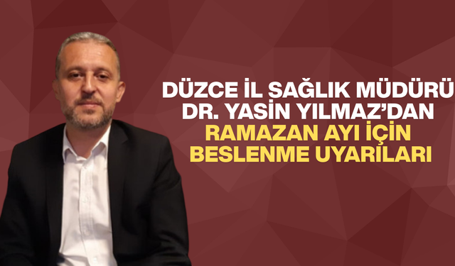“SAHUR VE İFTARDA DOĞRU BESLENME, SAĞLIKLI ORUÇ İÇİN HAYATİ ÖNEM TAŞIYOR”