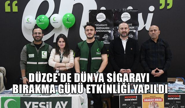 DÜZCE'DE DÜNYA SİGARAYI BIRAKMA GÜNÜ ETKİNLİĞİ YAPILDI