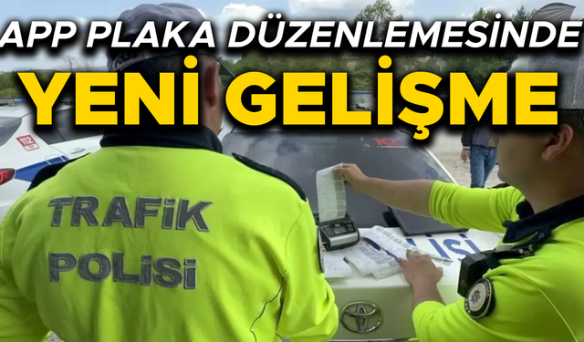 STANDART DIŞI PLAKA KULLANAN SÜRÜCÜLERE O TARİHE KADAR SÜRE TANINDI