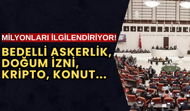 TORBA TEKLİF VE YASA TASARILARI BU HAFTA MECLİS’TE