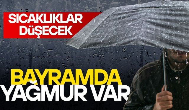 BAYRAMIN ÜÇ GÜNÜ YAĞIŞ VAR