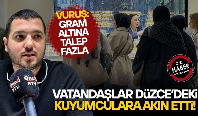 VURUŞ ALTIN PİYASASINDAKİ SON GELİŞMELERİ ÖNCÜ HABER'E ANLATTI