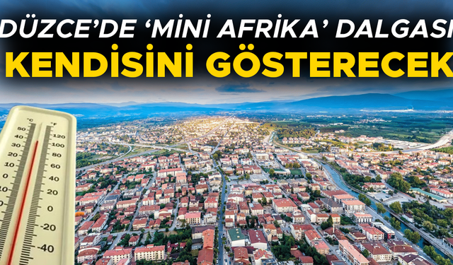 YARIN SICAKLIKLARIN ZİRVE YAPMASI BEKLENİYOR