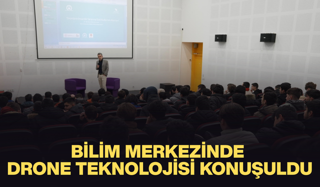 LİSELİ GENÇLER, DRONLARIN SİVİL KULLANIM ALANLARINI UZMANINDAN DİNLEDİ