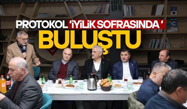 PROTOKOL ‘İYİLİK SOFRASINDA’ BULUŞTU