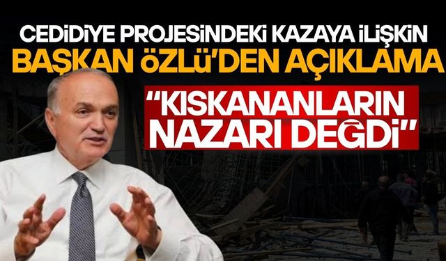 BAŞKAN ÖZLÜ, KAZAYI FARKLI NOKTALARA ÇEKENLERE SESLENDİ