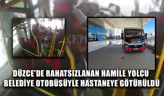 OTOBÜS ŞOFÖRÜ GÜZERGAHINDAN ÇIKIP HASTANEYE YETİŞTİRDİ