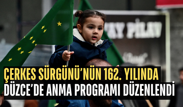 DÜZCE'DE DÜZENLENEN PROGRAMDA SÜRGÜNDE YAŞAMINI YİTİRENLER ANILDI
