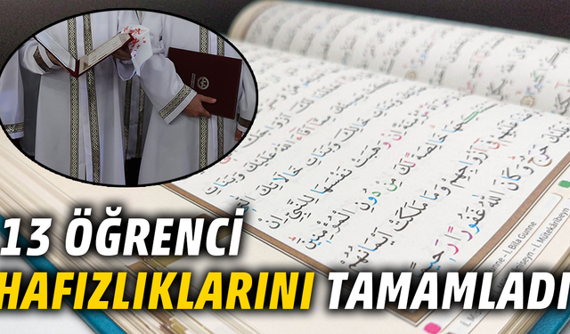 DÜZCE'DE 2026 YILI İÇERİSİNDE HAFIZLIK DİPLOMASI ALAN ÖĞRENCİ SAYISI 40’A YÜKSELDİ