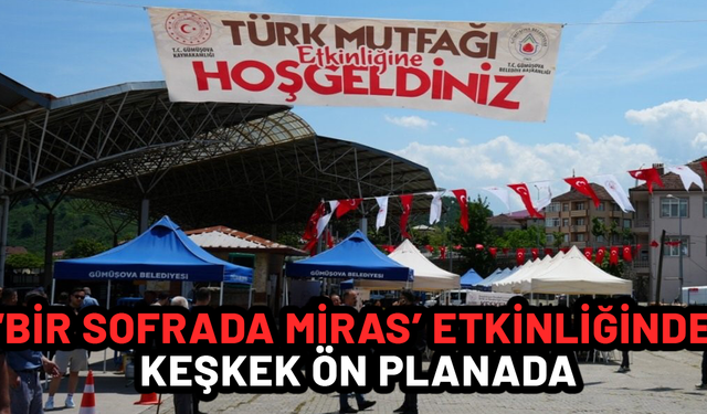 GÜMÜŞOVA’DA GELENEKSEL KEŞKEK ETKİNLİĞİ GERÇEKLEŞTİRİLDİ
