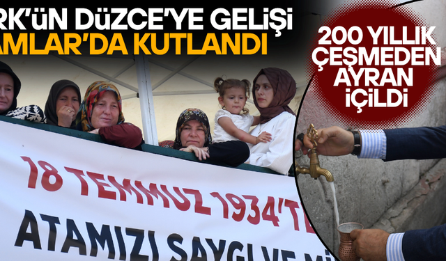 ATATÜRK'ÜN DÜZCE'YE GELİŞİNİN 92. YIL DÖNÜMÜNDE KÖY ÇEŞMESİNDEN AYRAN AKITILDI