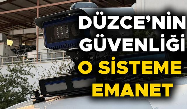 GÜVENLİK GÜÇLERİNE BÜYÜK KATKI SAĞLIYOR