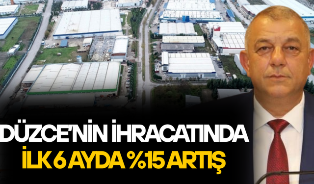 TSO BAŞKANI BIYIK: DÜZCE’NİN İHRACATI HER GEÇEN GÜN ARTIYOR