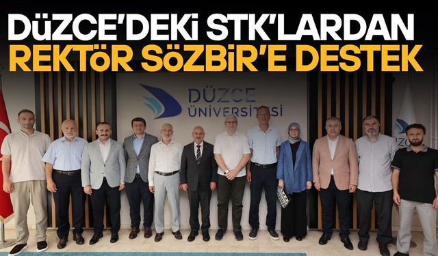 DÜZCE’NİN ÖNDE GELEN STK’LARI REKTÖR SÖZBİR’E ZİYARETTE BULUNDU
