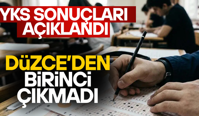 YKS’DE TÜRKİYE BİRİNCİLERİ BELLİ OLDU