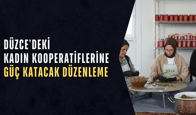 KADIN KOOPERATİFLERİNE MARKET RAFLARINDA ÖNCELİK GELİYOR