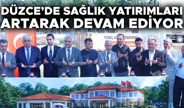 SAĞLIK TESİSLERİNİN TEMELİ ATILDI
