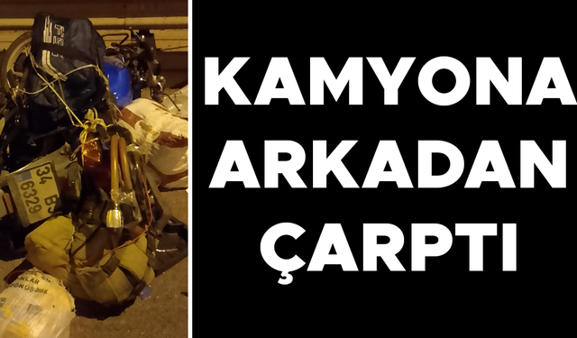 FECİ KAZADA MOTOSİKLET SÜRÜCÜSÜ HAYATINI KAYBETTİ