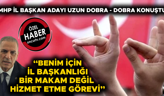 “MHP’Yİ DÜZCE’DE BİRİNCİ PARTİ YAPACAĞIM”