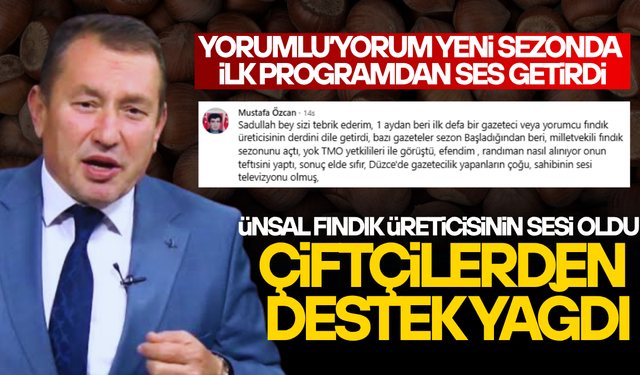 FINDIK ÜRETİCİLERİ: “İLK KEZ DERDİMİZİ DİLE GETİREN OLDU”