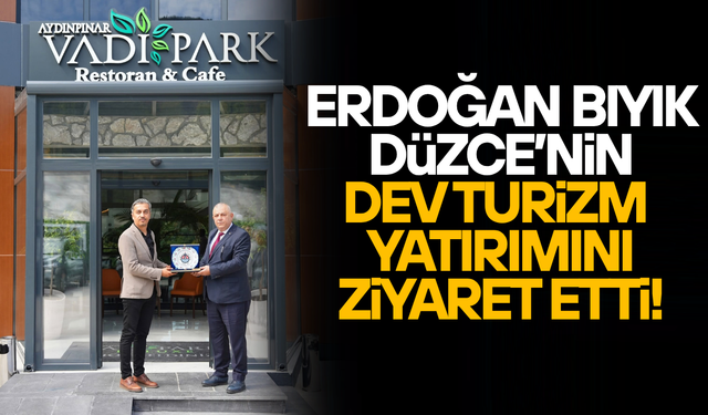 ERDOĞAN BIYIK AYDINPINAR VADİPARK’I ZİYARET ETTİ