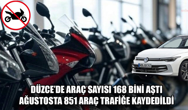 DÜZCE’DE MOTOSİKLET SAYISI 44 BİN 435’E ULAŞTI