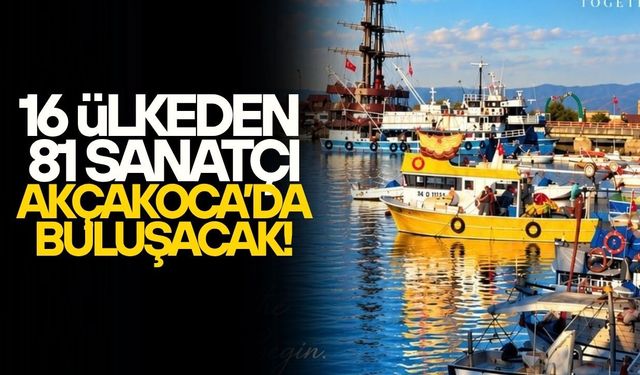 AKÇAKOCA ULUSLARARASI SANAT BULUŞMASINA HAZIRLANIYOR