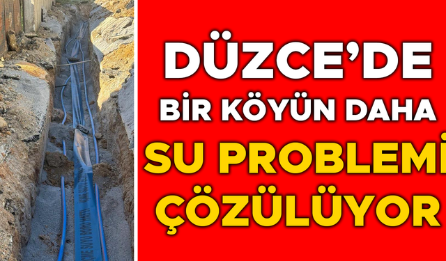 İÇME SUYU ALTYAPI ÇALIŞMALARI DEVAM EDİYOR