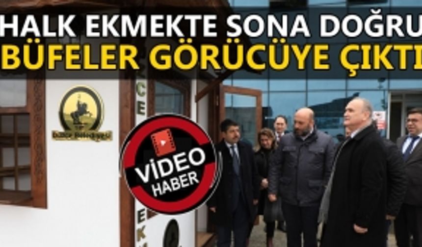 HALK EKMEKTE SONA DOĞRU: BÜFELER GÖRÜCÜYE ÇIKTI