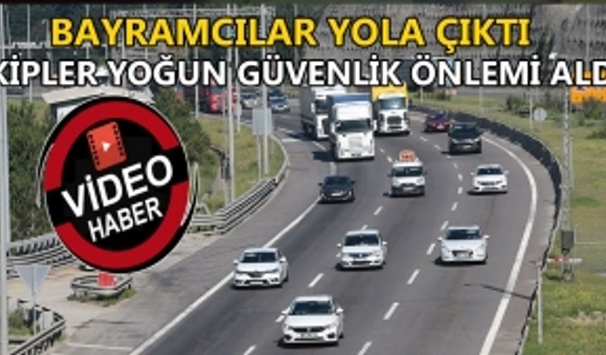 BAYRAMCILAR YOLA ÇIKTI