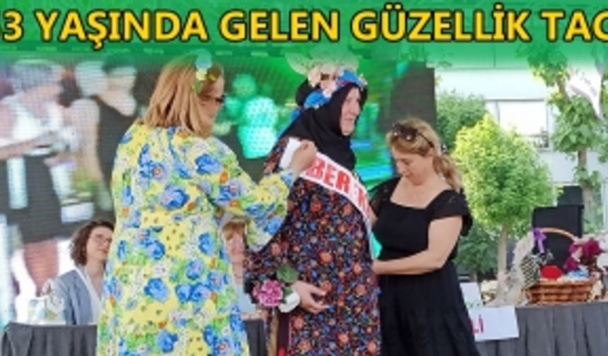 53 YAŞINDA GELEN GÜZELLİK TACI