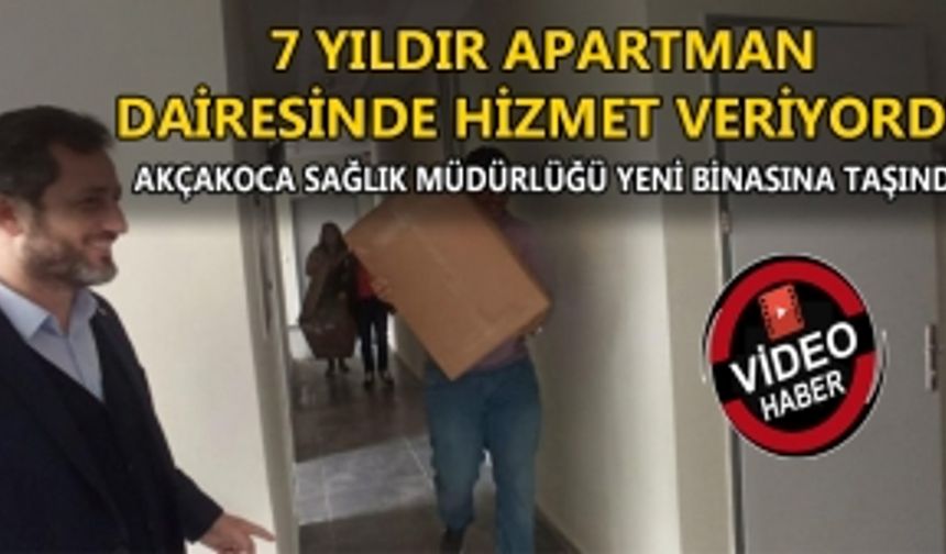 7 YILDIR APARTAN DAİRESİNDE HİZMET VERİYORDU: AKÇAKOCA SAĞLIK MÜDÜRLÜĞÜ YENİ BİNASINA TAŞINDI