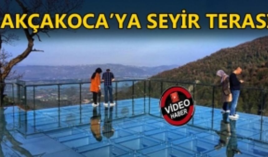 AKÇAKOCA’YA SEYİR TERASI