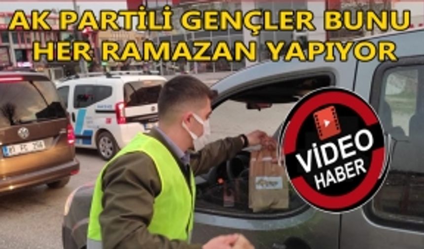 AK PARTİLİ GENÇLER BUNU HER RAMAZAN YAPIYOR