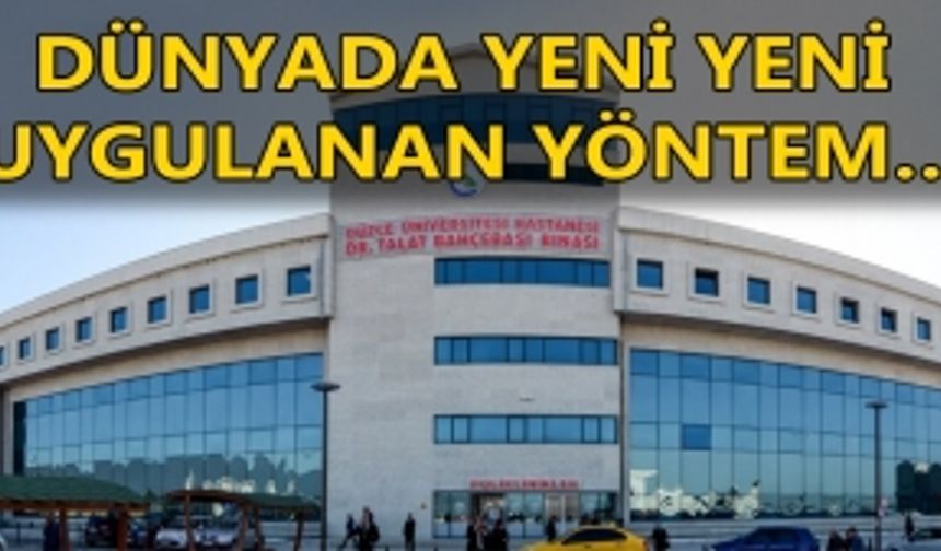 DÜZCE’DE İLK KEZ YAPILDI… BAŞARIYLA SONUÇLANDI…